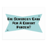 Did Somebody Call For A Cement Person Postcards