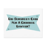 Did Somebody Call For A Criminal Lawyer Post Card