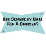 Did Somebody Call For A Cruiser Photo Cutout