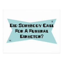 Did Somebody Call For A Funeral Director Postcards