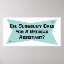 Did Somebody Call For A Medical Assistant Poster