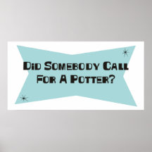Did Somebody Call For A Potter Poster