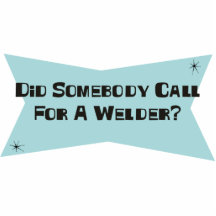 Did Somebody Call For A Welder Cut Out