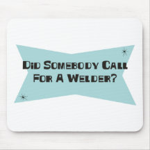 Did Somebody Call For A Welder Mouse Mats