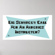 Did Somebody Call For An Aerobics Instructor Print