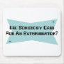 Did Somebody Call For An Exterminator Use Mat