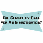 Did Somebody Call For An Investigator Photo Cut Outs