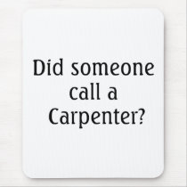 Did someone call a Carpenter Mouse Pad