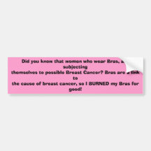 Did you know that women who wear Bras, are subj... Bumper Stickers