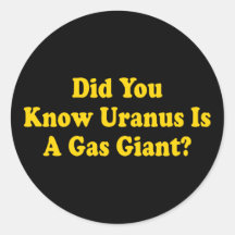 Did You Know Uranus Is A Gas Giant Round Stickers