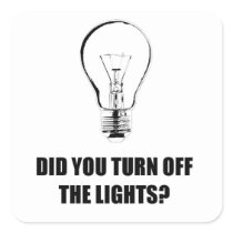 DID YOU TURN OFF THE LIGHTS? SQUARE STICKER