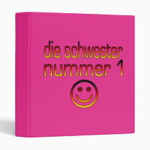 Die Schwester Nummer 1 - Number 1 Sister in German 3 Ring Binders