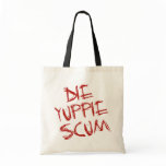 DIE YUPPIE SCUM bags