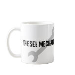 Diesel Mechanics Have Bigger Tools! Mugs