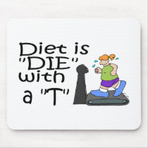 Diet Is "Die" With a T