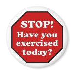 Diet Motivation Magnet, Stop Sign Exercised Today? magnets