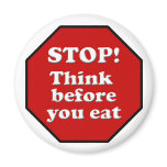 Diet Motivation Magnet, Stop think before you eat! magnets