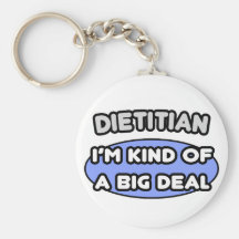 Dietician...Kind of a Big Deal Keychain