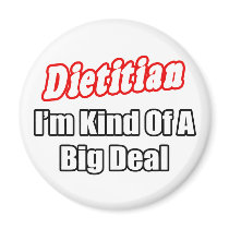Dietician...Kind of a Big Deal