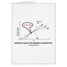 Different Fates Of The Universe In Perspective Greeting Cards