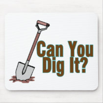 Dig It Mouse Pads