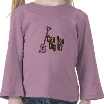 Dig It Shirt
