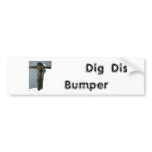 dig_this_bumper,                               ... bumper stickers