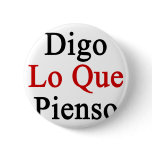 Digo Lo Que Pienso Pin