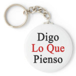 Digo Lo Que Pienso Key Chains