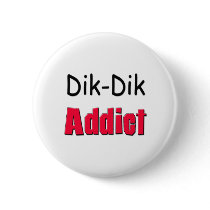 Dik-Dik Addict Pinback Button