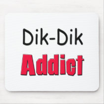Dik-Dik Addict Mousepads