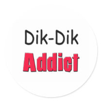Dik-Dik Addict Round Stickers