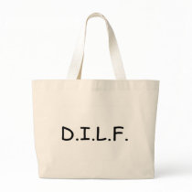 DILF BAGS