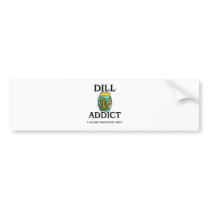 Dill Addict Bumper Sticker