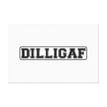 DILLIGAF – Funny rude “Do I look like I Give A” Gallery Wrap Canvas