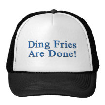 Ding Fries are Done Hat