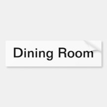 Dining Room Sign/ Bumper Sticker