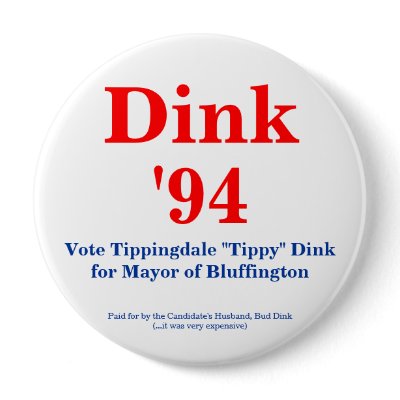 Dink for Mayor '94 Button by dink94
