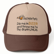 Dip Me In Beer And Throw Me To The Drunk Chicks