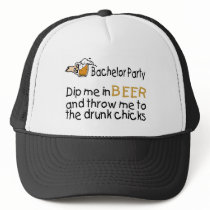 Dip Me In Beer And Throw Me To The Drunk Chicks