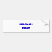 Diplomats Rule! Bumper Sticker