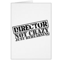 Director: Not Crazy Just Rehearsing Greeting Card