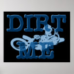 Dirt Me Motocross Dirt Bike Poster posters