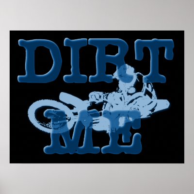 Dirt Me Motocross Dirt Bike Poster by allanGEE