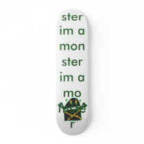DIRT MONSTER.ai, im a monster im a monster im a... Skate Board Decks