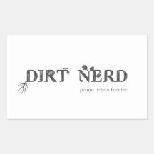 Dirt Nerd - Proud Urban Farmer Rectangle Stickers