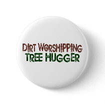 Dirt Worshipping Tree Hugger