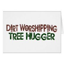 Dirt Worshipping Tree Hugger Cards