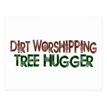 Dirt Worshipping Tree Hugger Postcards