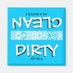 Dirty as Hell.Clean as a Whistle Dishwasher Magnet